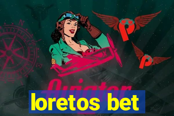 loretos bet